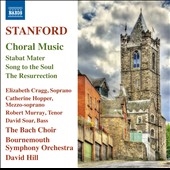 Stanford: Choral Music - Stabat Mater; Song to the Soul; The Resurrection