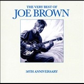 The Very Best Of Joe Brown (50th Anniversary)