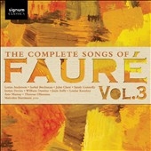 フォーレ: 歌曲全集 Vol.3 フォーレ: 歌曲全集 Vol.3