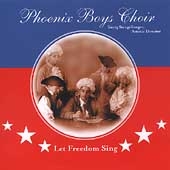 Let Freedom Sing / Stangelberger, Phoenix Boys Choir