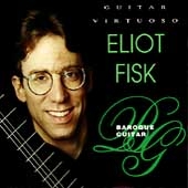 Guitar Virtuoso Eliot Fisk - Baroque Guitar