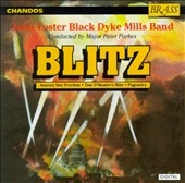 Blitz / Black Dyke Mills Band, Major Peter Parkes Blitz / Black Dyke Mills Band, Major Peter Parkes
