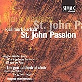 Karlsen: St. John Passion / Mangersnes, Bergen Cathedral Karlsen: St. John Passion / Mangersnes, Bergen Cathedral