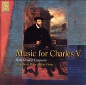 Music for Charles V, Holy Roman Emperor