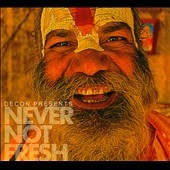 Decon Presents : Never Not Fresh