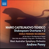 Castelnuovo-Tedesco: Shakespeare Overtures Vol.2