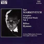 Markevitch: Complete Orchestral Music Vol 3 / Lyndon-Gee