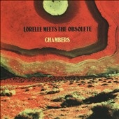 Lorelle Meets The Obsolete/Chambers[SCR065]