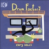 Cory Hills: Drum Factory Cory Hills: Drum Factory