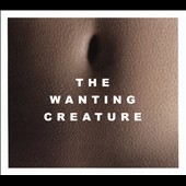The Wanting Creature 