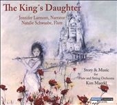 The King's Daughter - Story & Music for Flute and String Orchestra