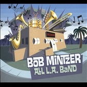Bob Mintzer/All L.A. Band [FZY22]
