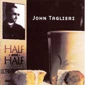 John Taglieri/Half and Half