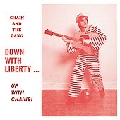 Down With Liberty...Up With Chains Down With Liberty...Up With Chains
