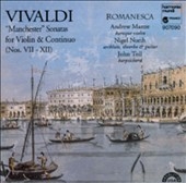 Vivaldi: "Manchester" Sonatas nos 7-12 / Manze, Romanesca Vivaldi: "Manchester" Sonatas nos 7-12 / Manze, Romanesca