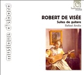 Robert de Visee: Suites de Guitare / Rafael Andia(g)