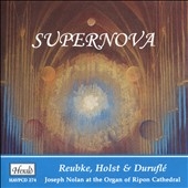 Durufle; Holst; Reubke: Supernova