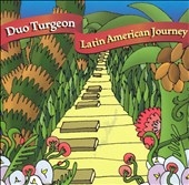 Latin American Journey / Duo Turgeon Latin American Journey / Duo Turgeon