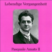 Lebendige Vergangenheit - Pasquale Amato Vol 2