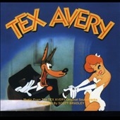 Tex Avery : Music From The Tex Avery