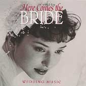 Here Comes The Bride: Wedding Music