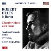 Robert Helps in Berlin - Chamber Music with Piano Robert Helps in Berlin - Chamber Music with Piano