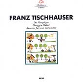 Tischhauser: Die Hampeloper, Omaggi a Malzel. etc / Rato Tschupp(cond), Zurich Camerata, etc  