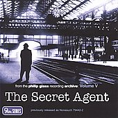 Philip Glass - Archive Vol.5: The Secret Agent