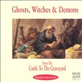 Ghosts, Witches & Demons - From The Castle To The Graveyard