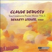 DEBUSSY:THE COMPLETE PIANO MUSIC VOL.1:DANSE BOHEMIENNE/2 ARABESQUES/ETC:BENNETT LERNER(p) DEBUSSY:THE COMPLETE PIANO MUSIC VOL.1:DANSE BOHEMIENNE/2 ARABESQUES/ETC:BENNETT LERNER(p)