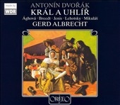Dvorak:The King and the Charcoal Burner (4/29 & 5/1/2005):Gerd Albrecht(cond)/WDR Symphony Orchestra Cologne/etc