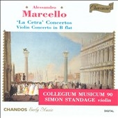 Marcello: 'La Cetra' Concertos, etc / Simon Standage