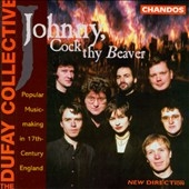 Johnny, Cock thy Beaver / Dufay Collective Johnny, Cock thy Beaver / Dufay Collective