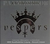 Rachmaninov: Vespers / Zeiner, Agafonov, Arman, et al Rachmaninov: Vespers / Zeiner, Agafonov, Arman, et al