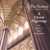 A Choral Pilgrimage - The Glories of Tudor Church Music