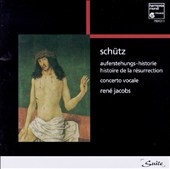 SUITE  Schuetz: Auferstehungs-historie / Concerto Vocale