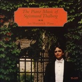 The Piano Music of Sigismund Thalberg / Ian Hominick