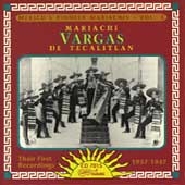 Mexico's Pioneer Mariachis - Vol. 3: Mariachi Vargas de Tecalitan, Their First Recordings 1937-47