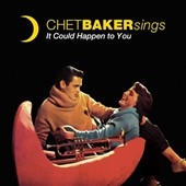 It Could Happen to You : Chet Baker Sings