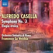 フランチェスコ・ラ・ヴェッキア/Casella： Symphony No.3 Op.63, Elegia Eroica Op.29[8572415]