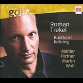 Lieder von Mahler, Fortner, Martin, Wolf Lieder von Mahler, Fortner, Martin, Wolf