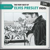 Setlist : The Very Best of Elvis Presley 1950s Live