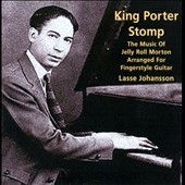 King Porter Stomp: The Music of Jelly Roll Morton King Porter Stomp: The Music of Jelly Roll Morton