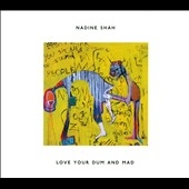 Love Your Dum & Mad