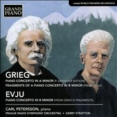 Grieg: Piano Concerto Op.16, Fragments of a Piano Concerto; Evju: Piano Concerto in B minor, etc