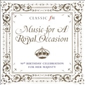 Music for a Royal Occasion: 90th Birthday Celebration for Her Majesty