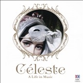 Celeste: A Life in Music