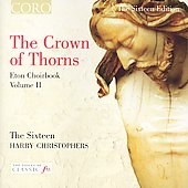 The Sixteen Edition - The Crown of Thorns - Eton Choirbook 2