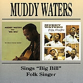 Muddy Waters Sings Big Bill/Folk Singer Muddy Waters Sings Big Bill/Folk Singer