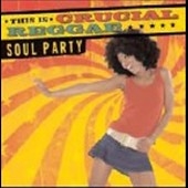 This Is Crucial Reggae: Soul Party